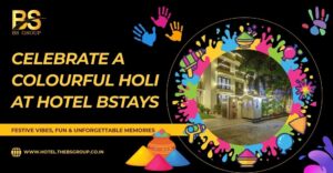 Celebrate a Colourful Holi at Hotel BStays – Festive Vibes, Fun & Unforgettable Memories