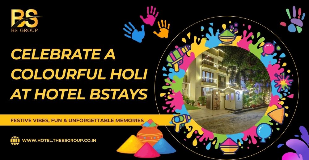 Celebrate a Colourful Holi at Hotel BStays